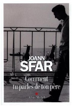 Comment tu parles de ton père - Sfar, Joann