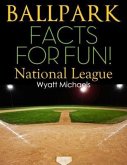 Ballpark Facts for Fun! National League (eBook, ePUB)