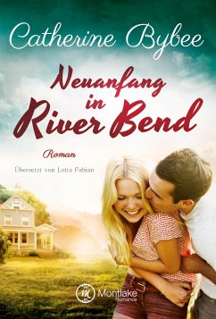 Neuanfang in River Bend - Bybee, Catherine