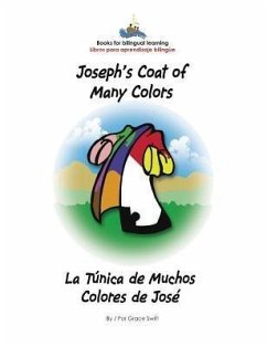 Joseph's Coat of Many Colors- La Tunica de Muchos Colores de Jose (eBook, ePUB) - Swift, Grace Marie