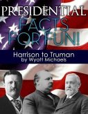 Presidential Facts for Fun! Harrison to Truman (eBook, ePUB)