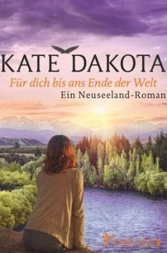 Für dich bis ans Ende der Welt - Dakota, Kate