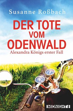 Der Tote vom Odenwald / Alexandra König Bd.1 - Roßbach, Susanne