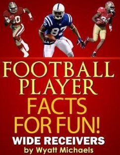 Football Player Facts for Fun! Wide Receivers (eBook, ePUB) - Michaels, Wyatt