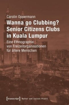 Wanna go Clubbing? - Senior Citizens Clubs in Kuala Lumpur - Oppermann, Carolin