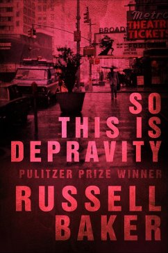 So This is Depravity (eBook, ePUB) - Baker, Russell So This is Depravity (eBook, ePUB) - Baker, Russell