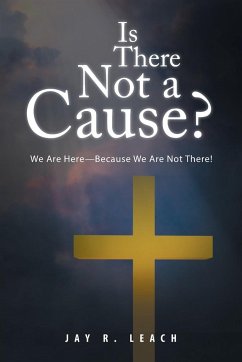 Is There Not a Cause? - Leach, Jay R.