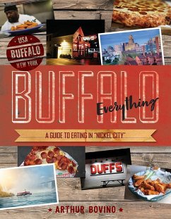 Buffalo Everything: A Guide to Eating in the Nickel City - Bovino, Arthur