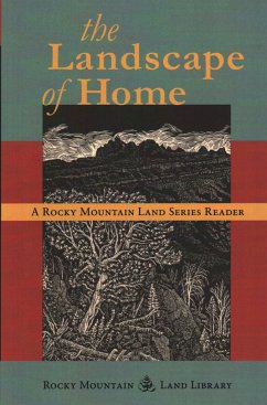 The Landscape of Home: A Rocky Mountain Land Series Reader - Lee, Jeff