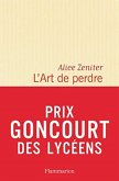 L'Art de perdre (Prix litteraire du Monde/Goncourt des lyceens 2017)