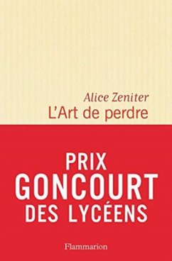 L'Art de perdre (Prix litteraire du Monde/Goncourt des lyceens 2017) - Zeniter, Alice