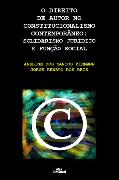 O direito de autor no constitucionalismo contemporâneo (eBook, ePUB) - Reis, Jorge Renato dos; Ziemann, Aneline dos Santos