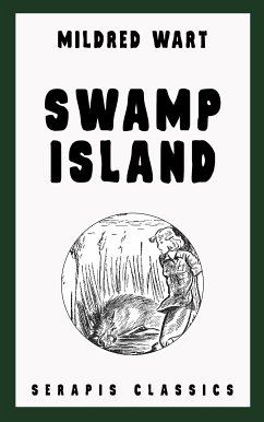 Swamp Island (Serapis Classics) (eBook, ePUB) - Wart, Mildred