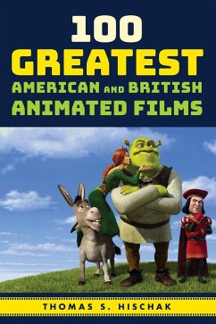 100 Greatest American and British Animated Films - Hischak, Thomas S.