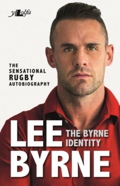 Byrne Identity, The - The Sensational Rugby Autobiography - Byrne, Lee; Morgan, Richard