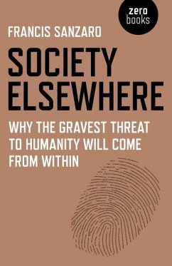 Cover Society Elsewhere: Why the Gravest Threat to Humanity Will Come from Within