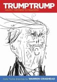 Trumptrump Volume 1: Nomination to Inauguration: Daily Trump Drawings