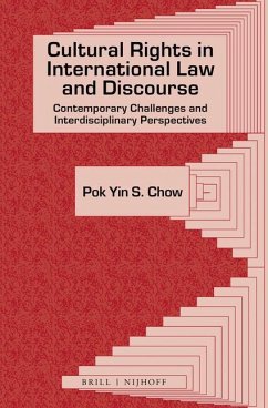 Cultural Rights in International Law and Discourse: Contemporary Challenges and Interdisciplinary Perspectives - Chow, Stephenson