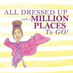 All Dressed Up with a Million Places To GO !