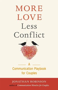 More Love Less Conflict: A Communication Playbook for Couples (Marriage Book for Couples) - Robinson, Jonathan