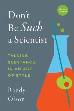 Don't Be Such a Scientist, Second Edition - Olson, Randy