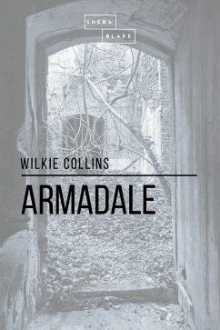 Armadale (eBook, ePUB) - Collins, Wilkie; Blake, Sheba