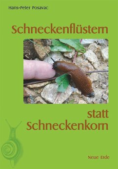 Schneckenflüstern statt Schneckenkorn (eBook, ePUB) - Posavac, Hans-Peter