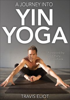 A Journey Into Yin Yoga - Eliot, Travis