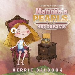 Nannie's Pearls, Book 1: Big Dreams - Baldock, Kerrie