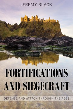 Fortifications and Siegecraft: Defense and Attack Through the Ages - Black, Jeremy