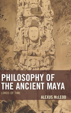 Philosophy of the Ancient Maya - Mcleod, Alexus