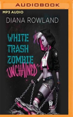 White Trash Zombie Unchained - Rowland, Diana