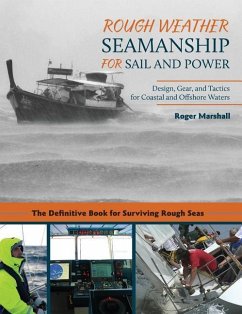 Rough Weather Seamanship for Sail and Power: Design, Gear, and Tactics for Coastal and Offshore Waters - Marshall, Roger