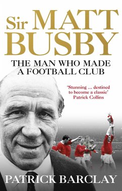 Sir Matt Busby: The Definitive Biography - Barclay, Patrick