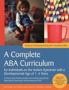 A Complete ABA Curriculum for Individuals on the Autism Spectrum with a Developmental Age of 1-4 Years - Knapp, Julie; Turnbull, Carolline