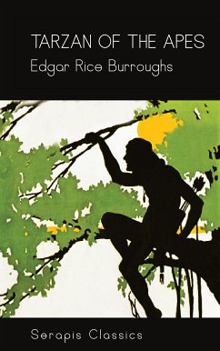 Tarzan of the Apes (Serapis Classics) (eBook, ePUB) - Burroughs, Edgar Rice