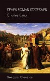 Seven Roman Statesmen (Serapis Classics) (eBook, ePUB)