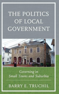 Politics of Local Government - Truchil, Barry E.