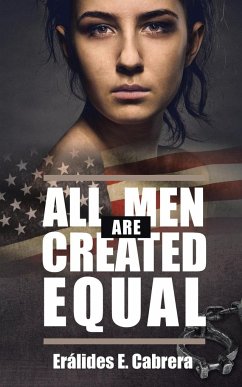 All Men Are Created Equal - Cabrera, Erálides E.