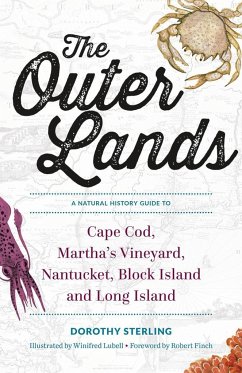 The Outer Lands: A Natural History Guide to Cape Cod, Martha's Vineyard, Nantucket, Block Island, and Long Island - Sterling, Dorothy