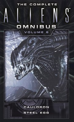 The Complete Aliens Omnibus: Volume Six (Cauldron, Steel Egg) - Carey, Diane
