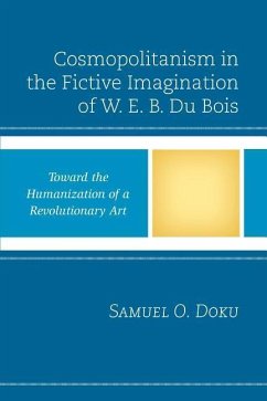 Cosmopolitanism in the Fictive Imagination of W. E. B. Du Bois - Doku, Samuel O