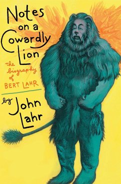 Notes on a Cowardly Lion - Lahr, John