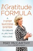 The Gratitude Formula: A 7-Step Success System to Create a Life That You Love