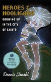 Heroes & Hooligans Growing Up in the City of Saints (eBook, ePUB)