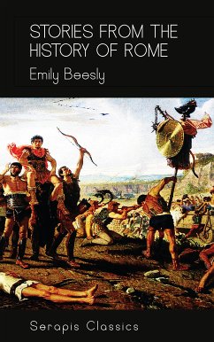 Stories from the History of Rome (Serapis Classics) (eBook, ePUB) - Beesly, Emily