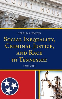 Social Inequality, Criminal Justice, and Race in Tennessee - Fosten, Gerald K.