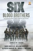 Six: Blood Brothers: Based on the History Channel Series Six