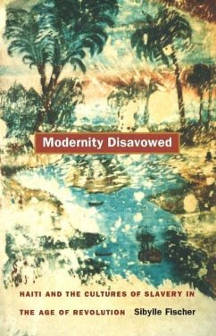 Modernity Disavowed - Fischer, Sibylle