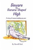 Beware the Banana-Shaped High: A Story of Rescue, Including My Own